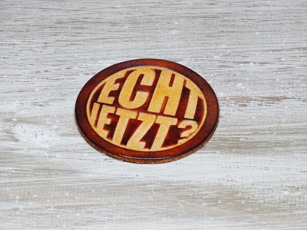 Leder Patch - Aufnäher - OX Antique - Spruch - Echt jetzt? - 60er Rund – Bild 3